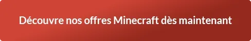 Découvre nos offres Minecraft dès maintenant.webp